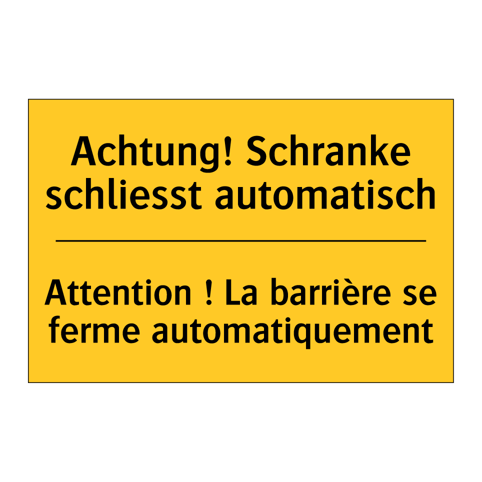 Achtung! Schranke schliesst automatisch /.../ - Attention ! La barrière se ferme  /.../