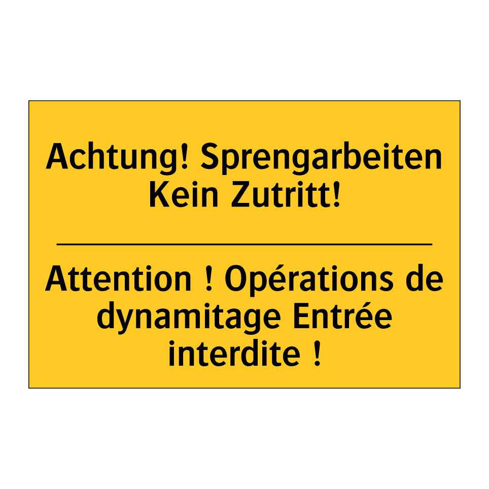 Achtung! Sprengarbeiten Kein Zutritt! /.../ - Attention ! Opérations de dynamitage  /.../
