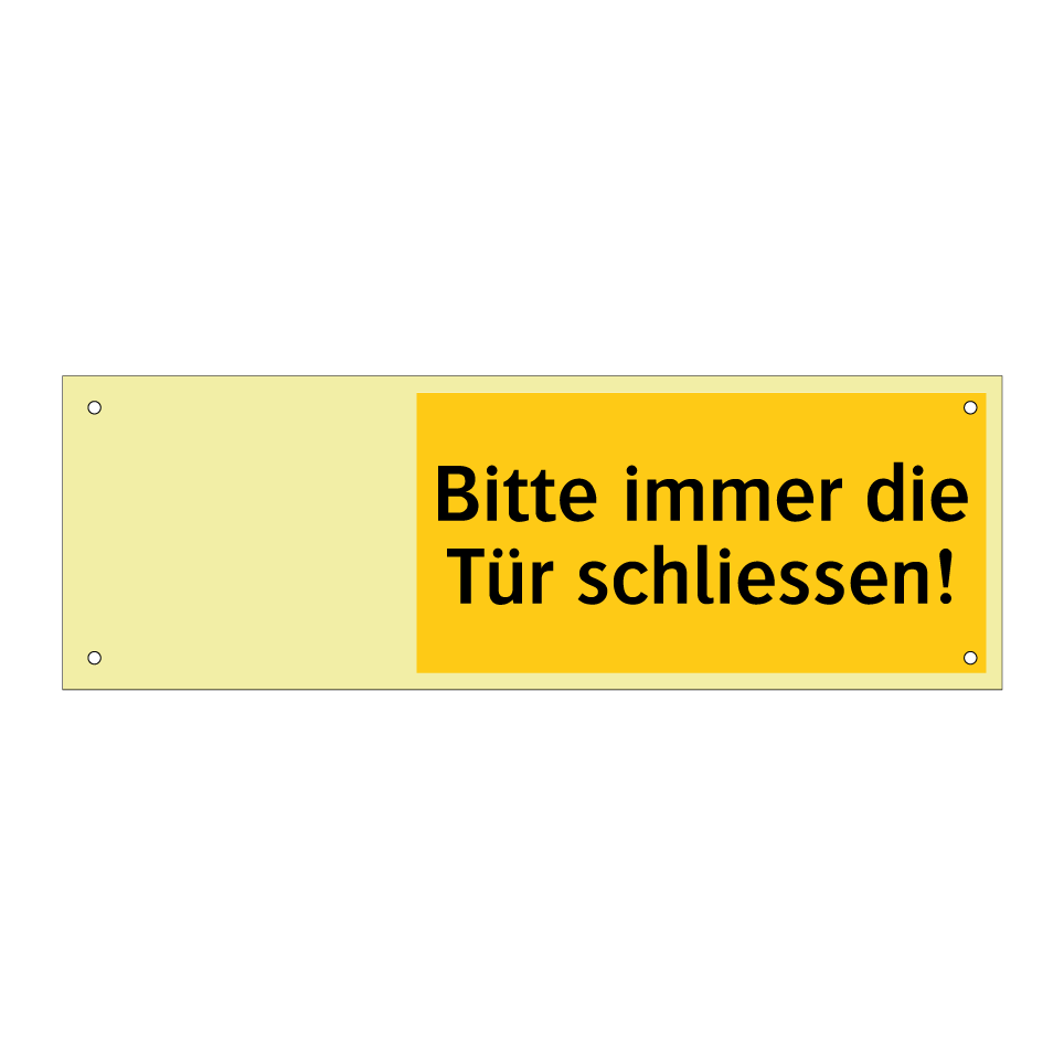 Bitte immer die Tür schliessen!