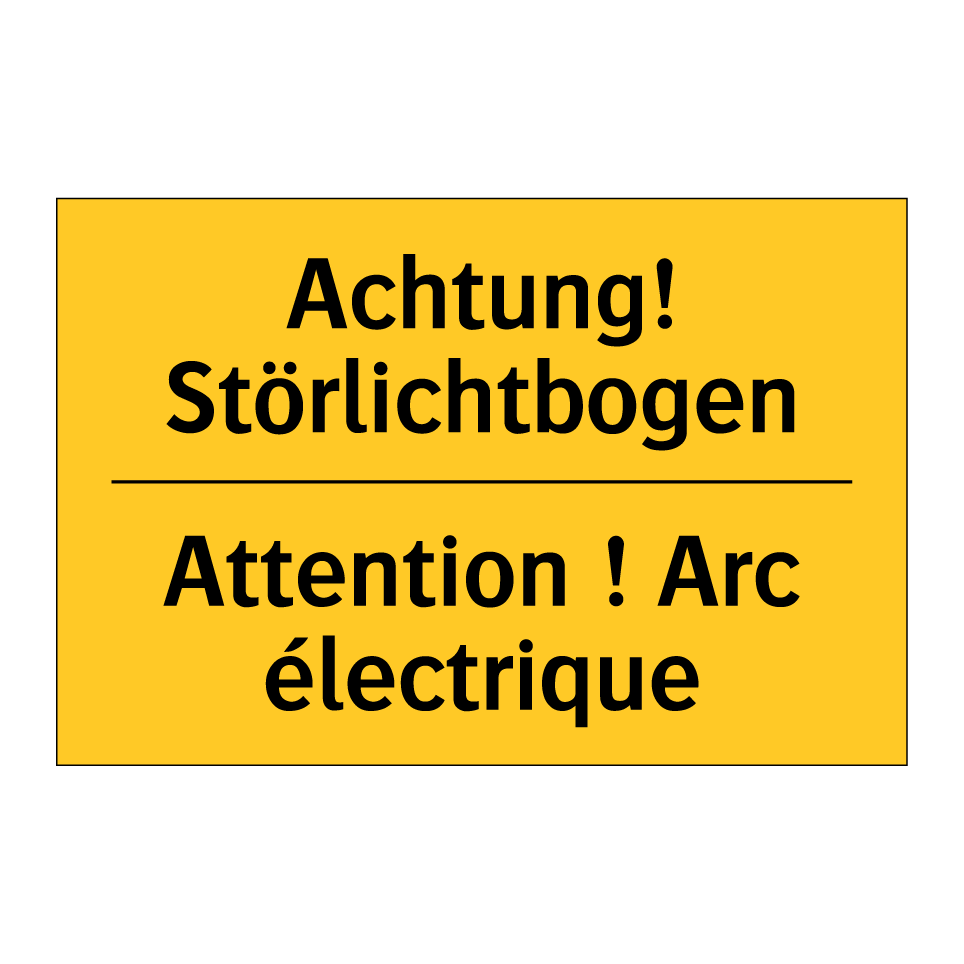 Achtung! Störlichtbogen - Attention ! Arc électrique