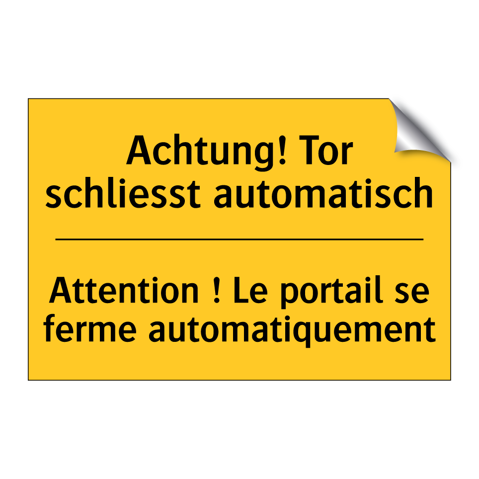 Achtung! Tor schliesst automatisch /.../ - Attention ! Le portail se ferme  /.../