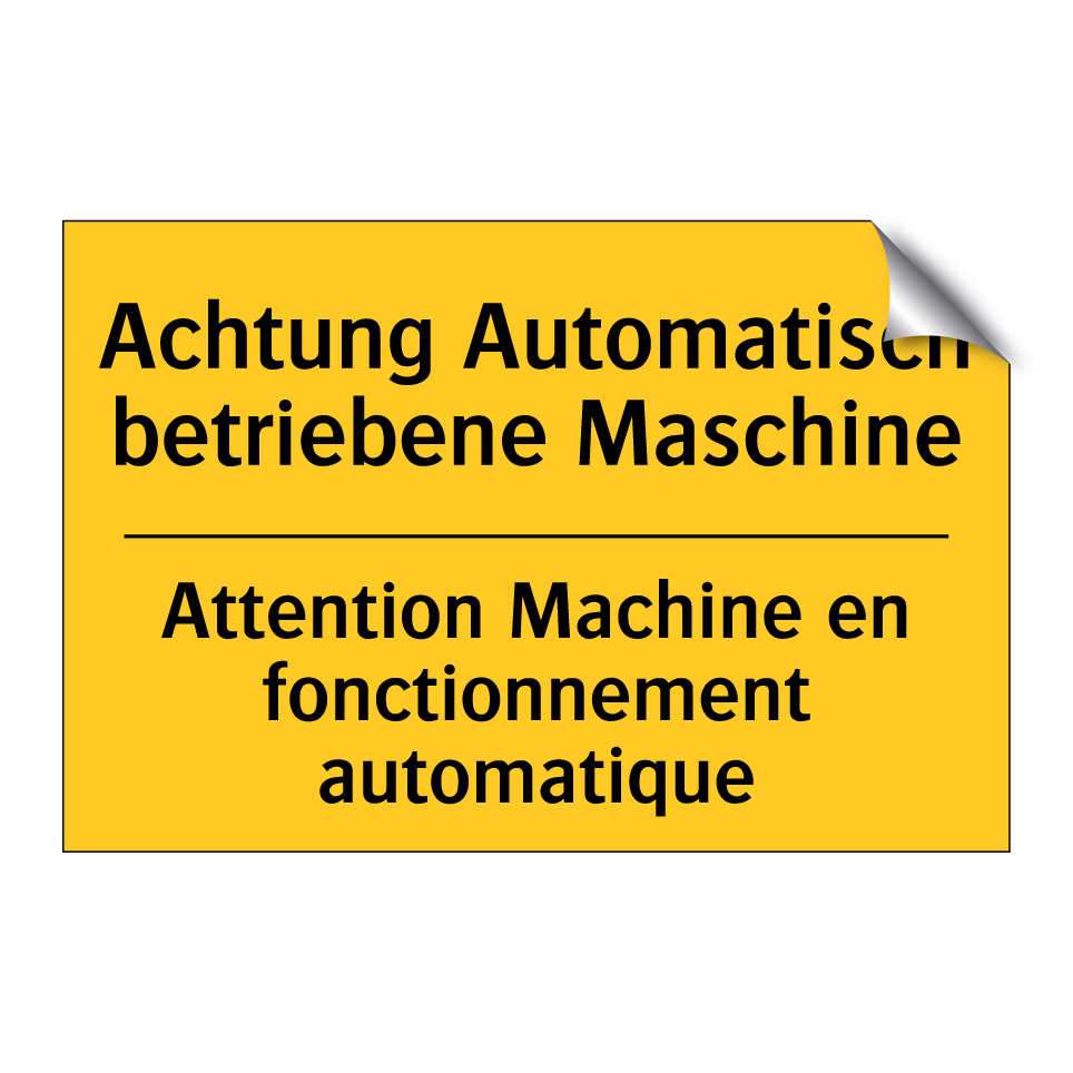Achtung Automatisch betriebene  /.../ - Attention Machine en fonctionnement  /.../