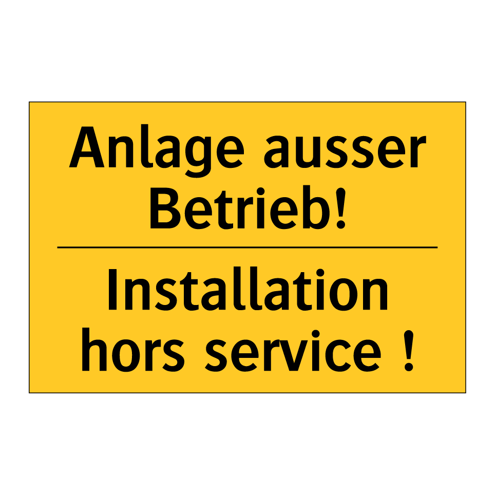 Anlage ausser Betrieb! - Installation hors service !