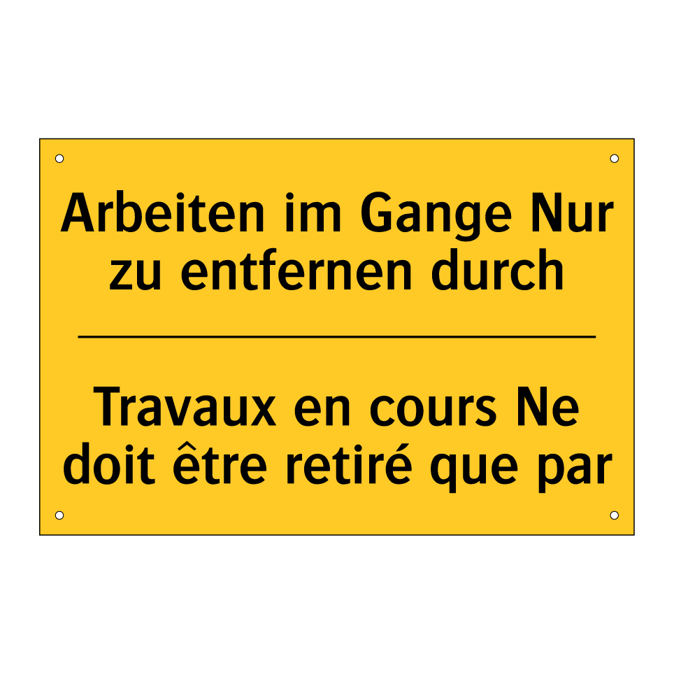 Arbeiten im Gange Nur zu entfernen  /.../ - Travaux en cours Ne doit être  /.../
