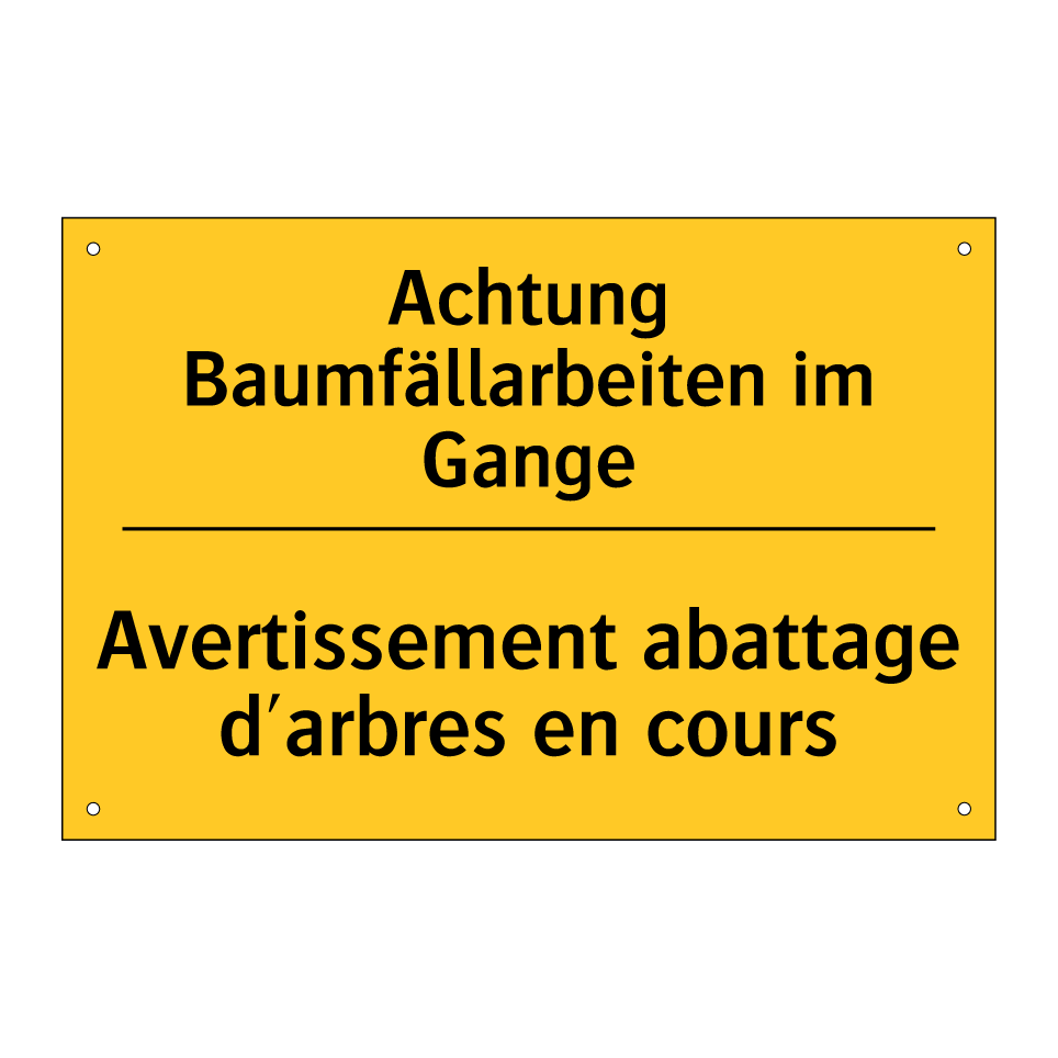 Achtung Baumfällarbeiten im Gange /.../ - Avertissement abattage d'arbres  /.../