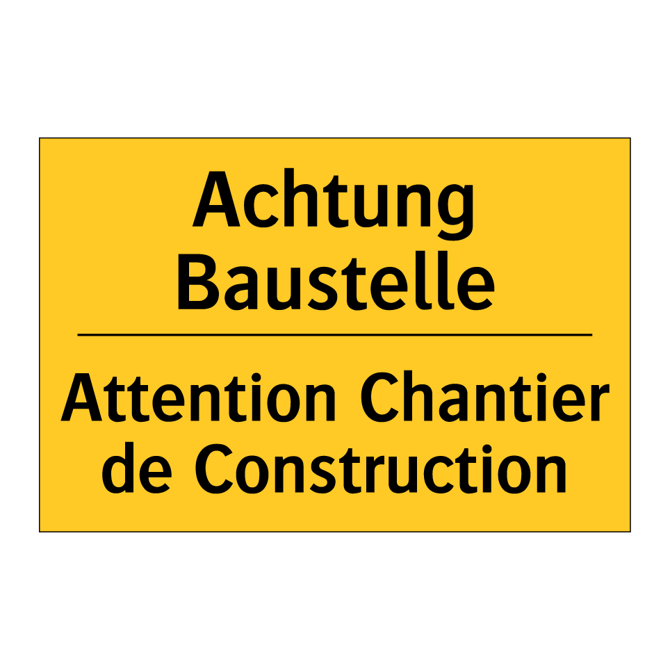 Achtung Baustelle - Attention Chantier de Construction /.../