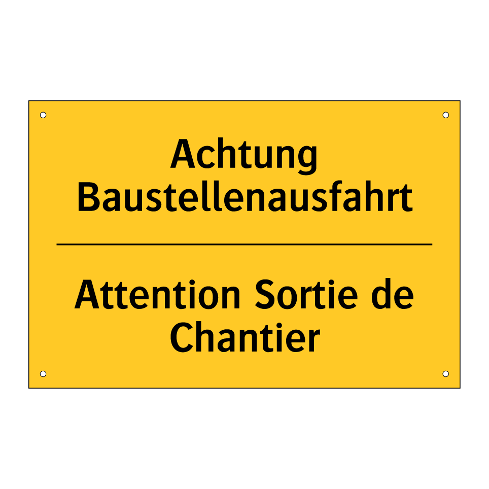 Achtung Baustellenausfahrt - Attention Sortie de Chantier