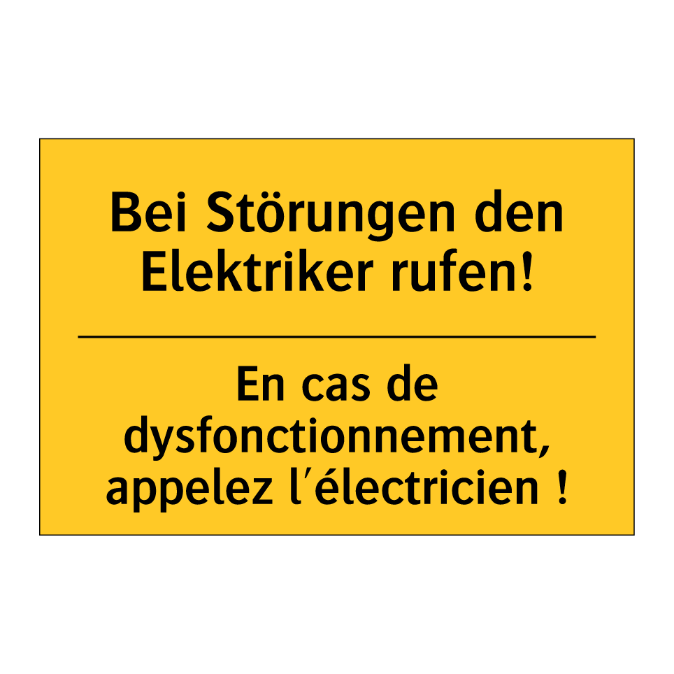 Bei Störungen den Elektriker rufen! /.../ - En cas de dysfonctionnement, appelez  /.../