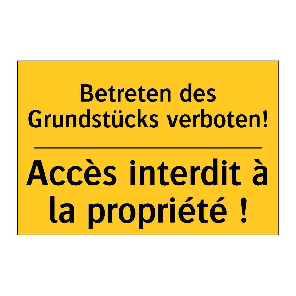 Betreten des Grundstücks verboten! /.../ - Accès interdit à la propriété  /.../