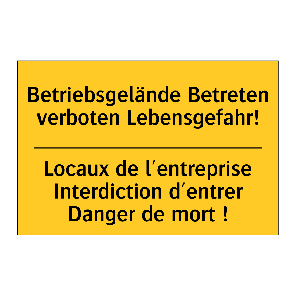 Betriebsgelände Betreten verboten  /.../ - Locaux de l'entreprise Interdiction  /.../