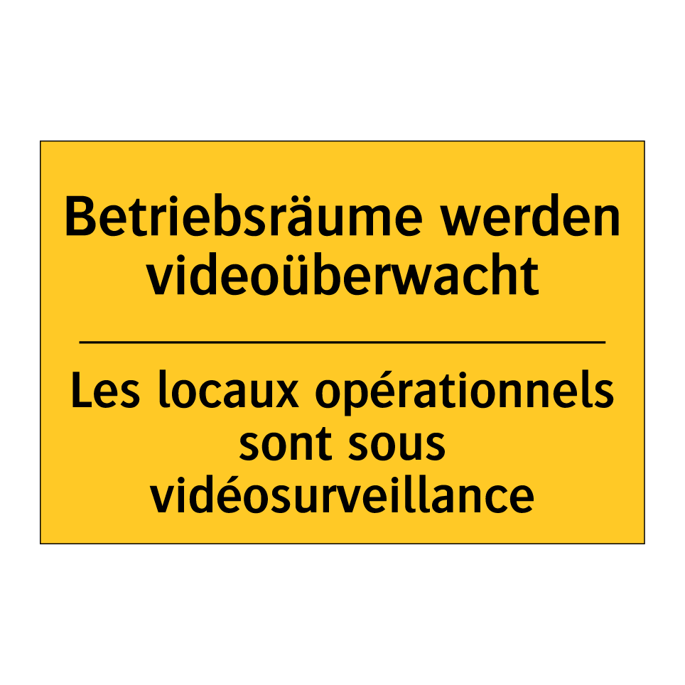 Betriebsräume werden videoüberwacht /.../ - Les locaux opérationnels sont  /.../