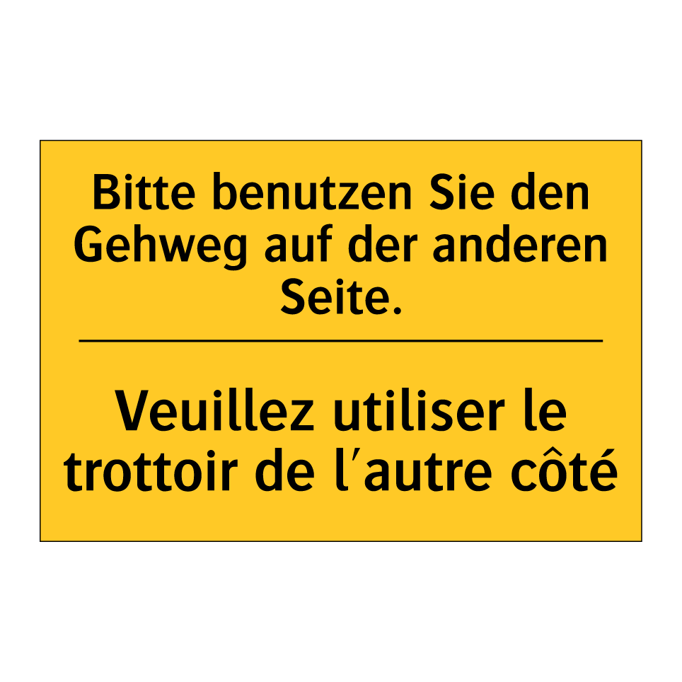 Bitte benutzen Sie den Gehweg  /.../ - Veuillez utiliser le trottoir  /.../
