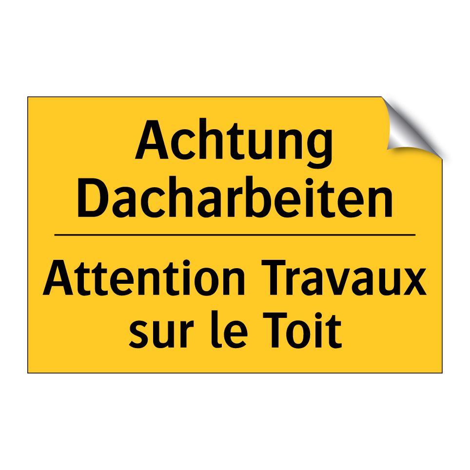 Achtung Dacharbeiten - Attention Travaux sur le Toit