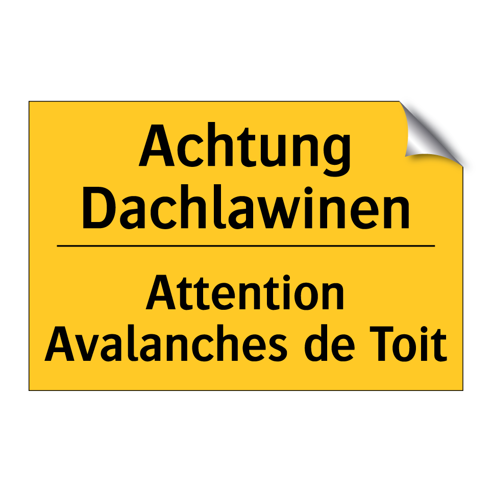 Achtung Dachlawinen - Attention Avalanches de Toit