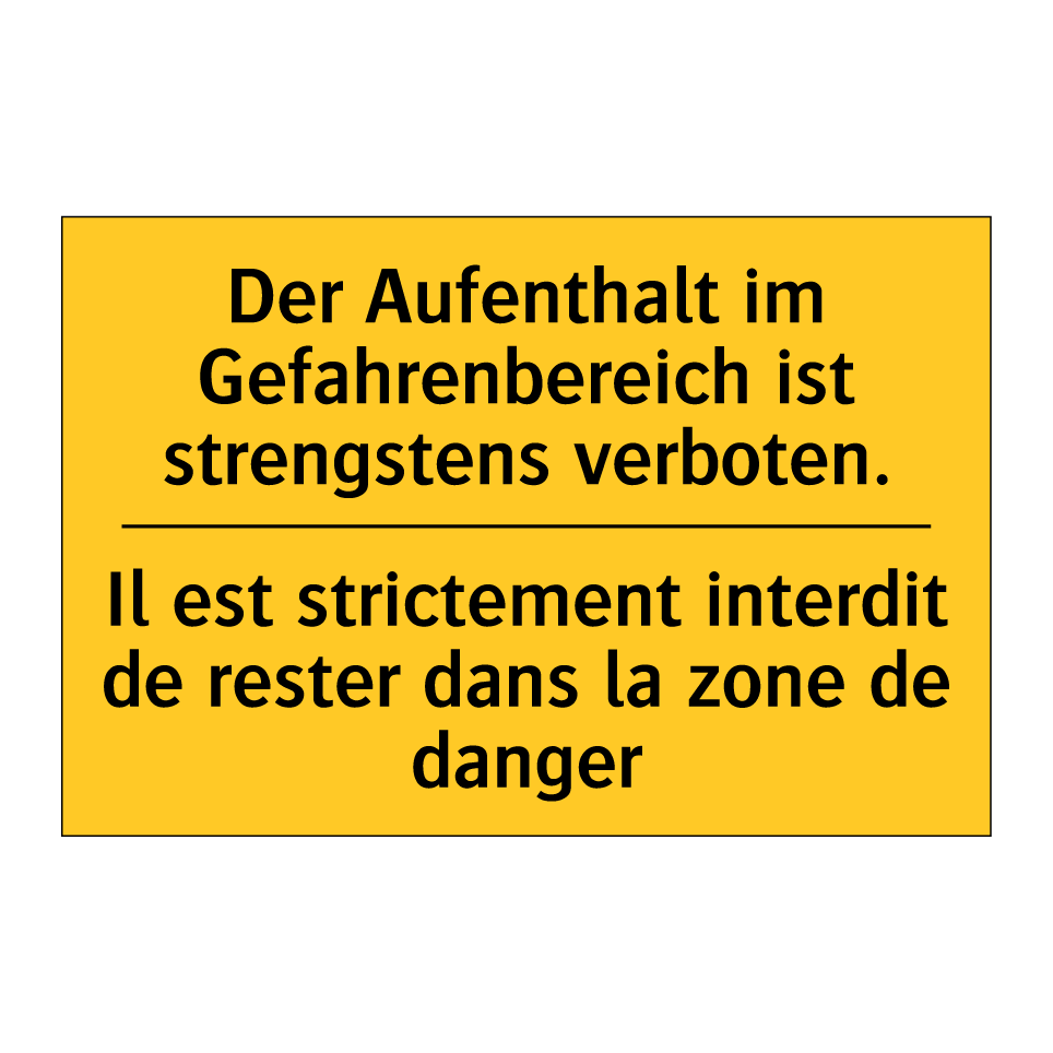 Der Aufenthalt im Gefahrenbereich  /.../ - Il est strictement interdit de  /.../