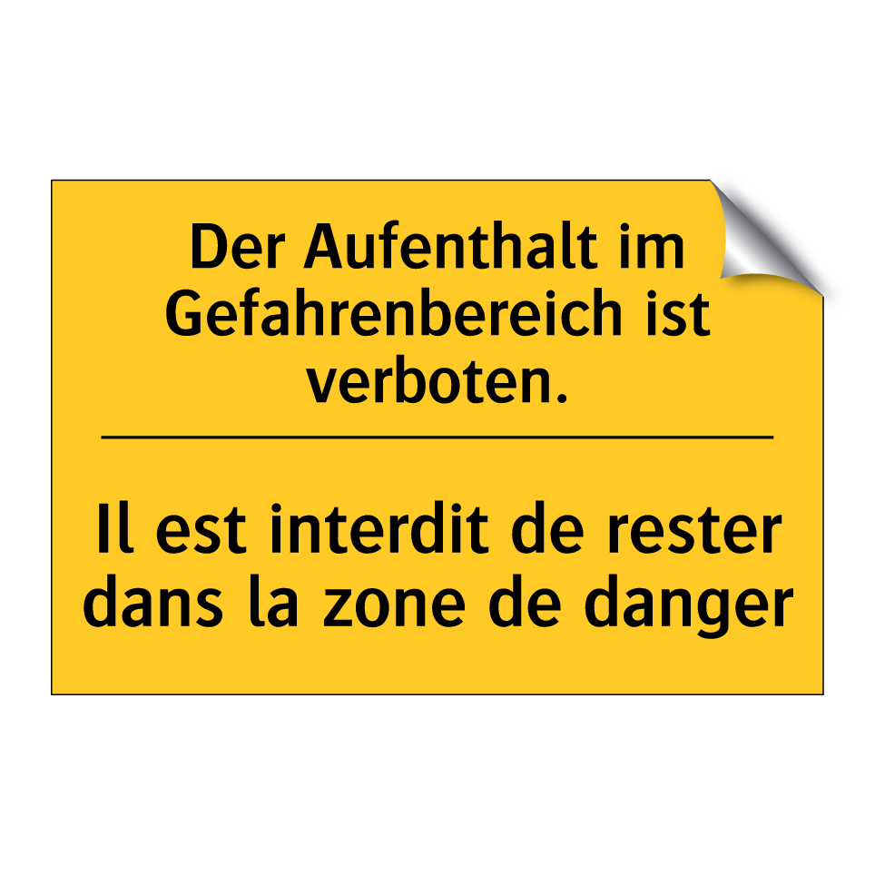 Der Aufenthalt im Gefahrenbereich  /.../ - Il est interdit de rester dans  /.../