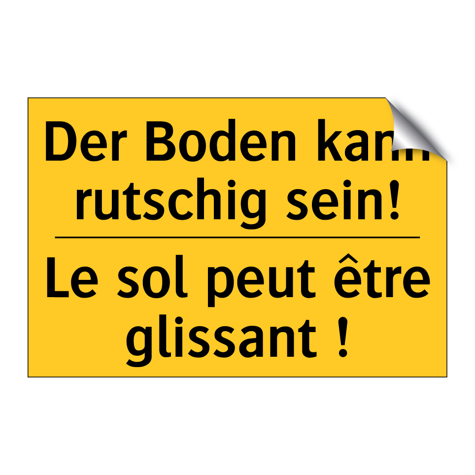 Der Boden kann rutschig sein! - Le sol peut être glissant !