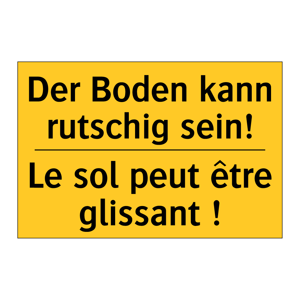 Der Boden kann rutschig sein! - Le sol peut être glissant !