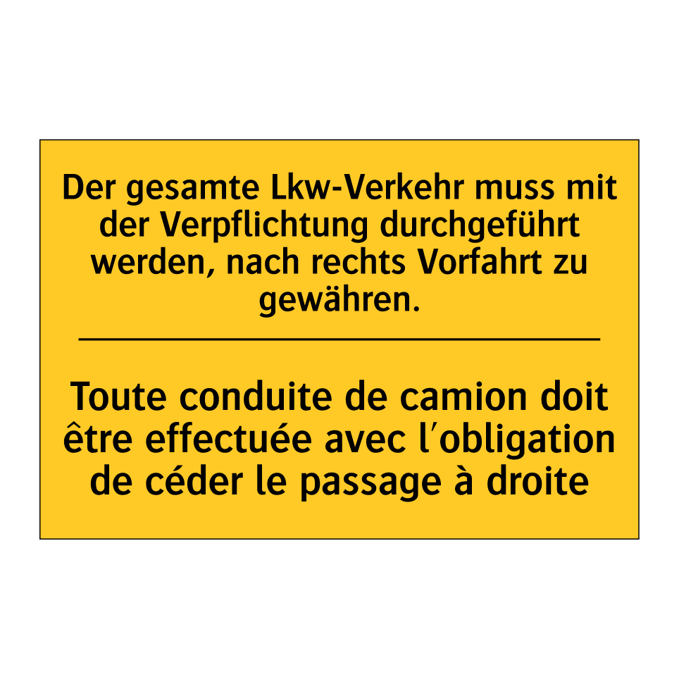 Der gesamte Lkw-Verkehr muss mit  /.../ - Toute conduite de camion doit  /.../