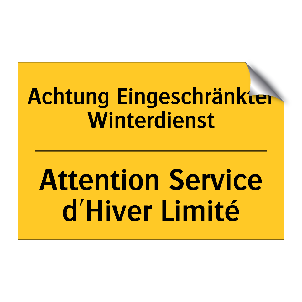 Achtung Eingeschränkter Winterdienst /.../ - Attention Service d'Hiver Limité /.../