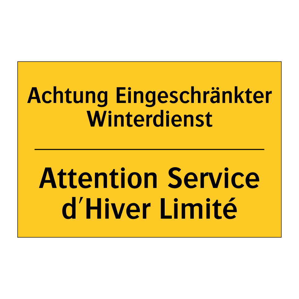 Achtung Eingeschränkter Winterdienst /.../ - Attention Service d'Hiver Limité /.../