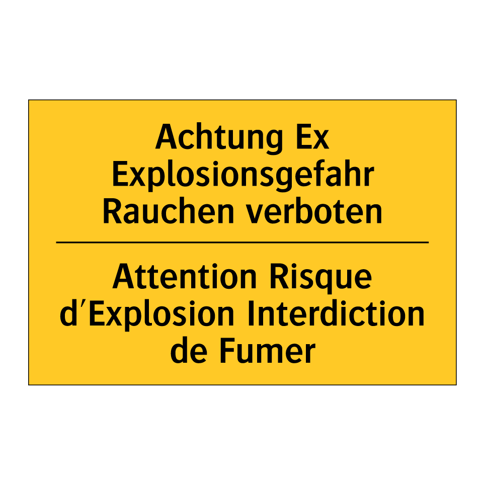 Achtung Ex Explosionsgefahr Rauchen  /.../ - Attention Risque d'Explosion Interdiction  /.../