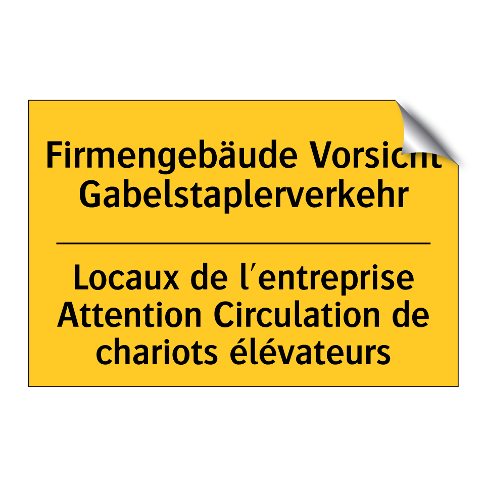 Firmengebäude Vorsicht Gabelstaplerverkehr /.../ - Locaux de l'entreprise Attention  /.../