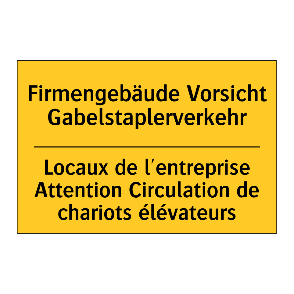 Firmengebäude Vorsicht Gabelstaplerverkehr /.../ - Locaux de l'entreprise Attention  /.../