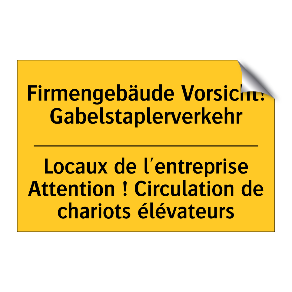 Firmengebäude Vorsicht! Gabelstaplerverkehr /.../ - Locaux de l'entreprise Attention  /.../