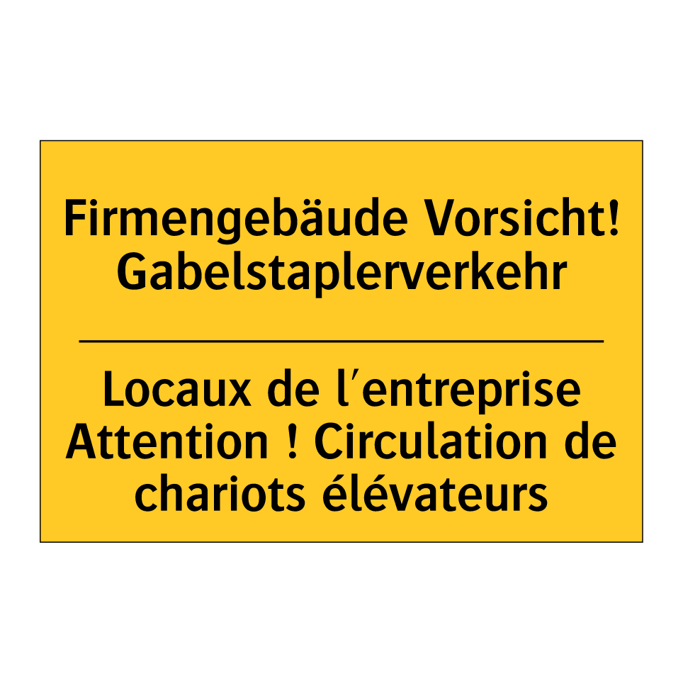 Firmengebäude Vorsicht! Gabelstaplerverkehr /.../ - Locaux de l'entreprise Attention  /.../