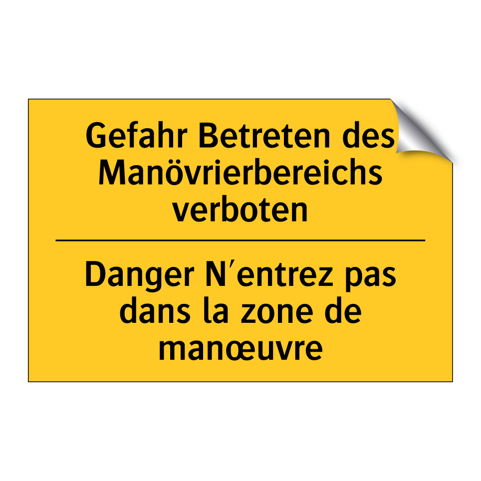Gefahr Betreten des Manövrierbereichs  /.../ - Danger N'entrez pas dans la zone  /.../