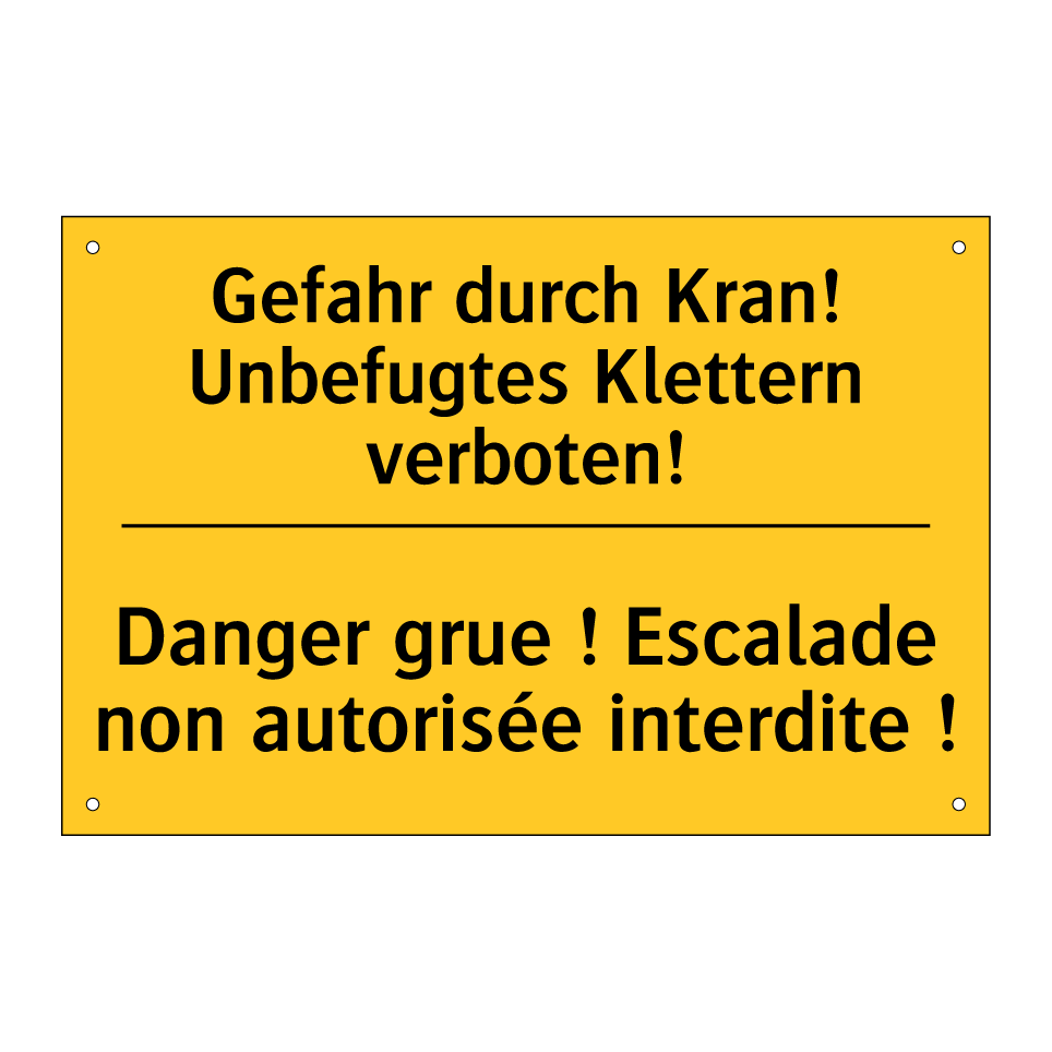 Gefahr durch Kran! Unbefugtes  /.../ - Danger grue ! Escalade non autorisée  /.../