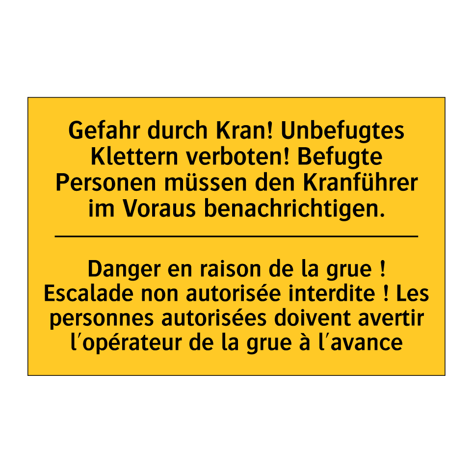 Gefahr durch Kran! Unbefugtes  /.../ - Danger en raison de la grue !  /.../