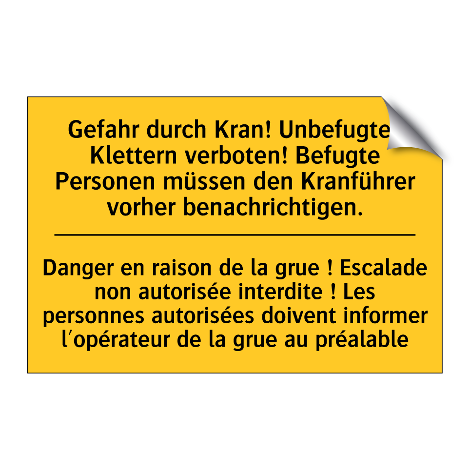 Gefahr durch Kran! Unbefugtes  /.../ - Danger en raison de la grue !  /.../