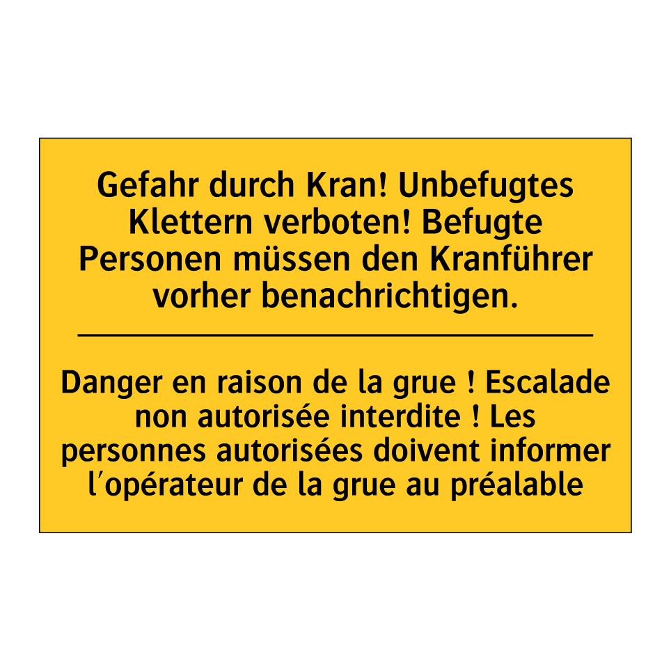 Gefahr durch Kran! Unbefugtes  /.../ - Danger en raison de la grue !  /.../