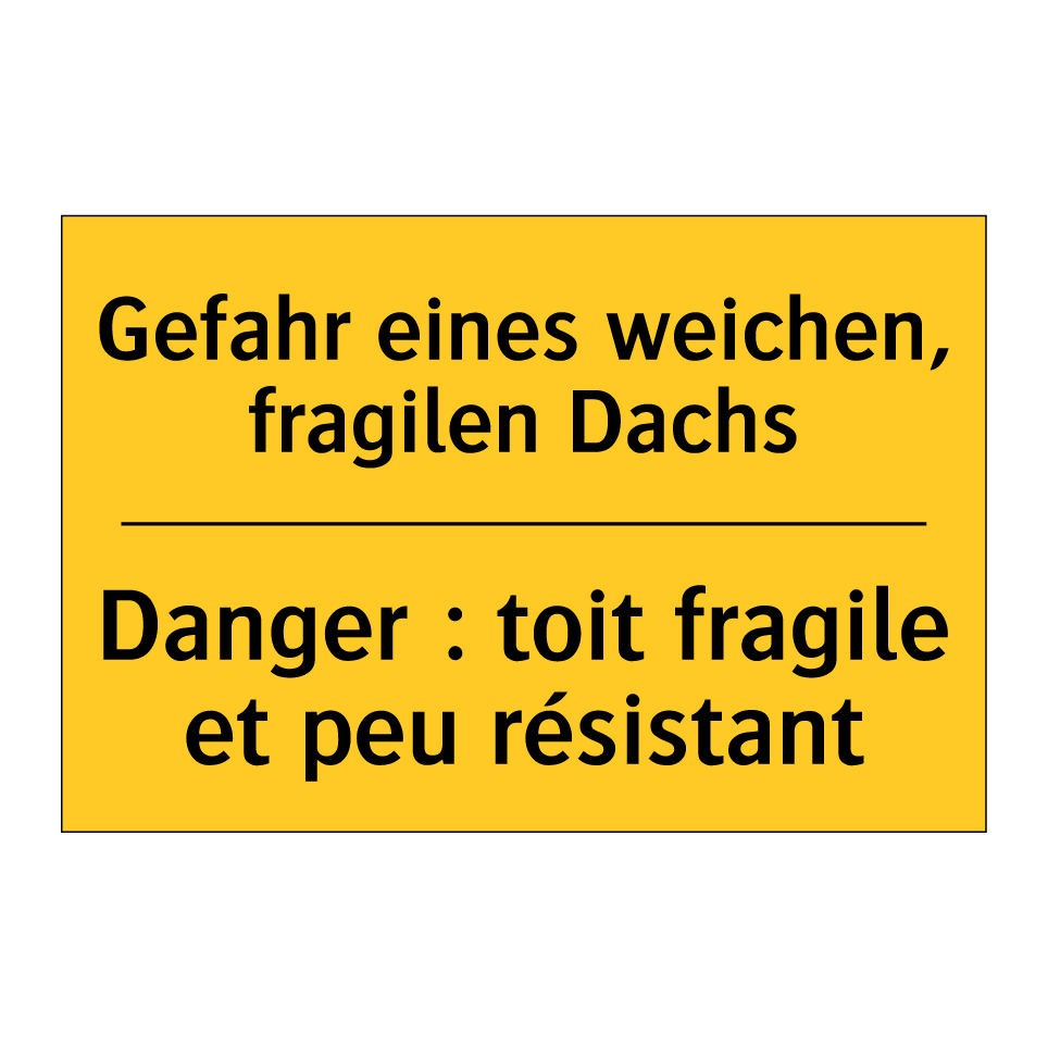 Gefahr eines weichen, fragilen  /.../ - Danger : toit fragile et peu résistant /.../