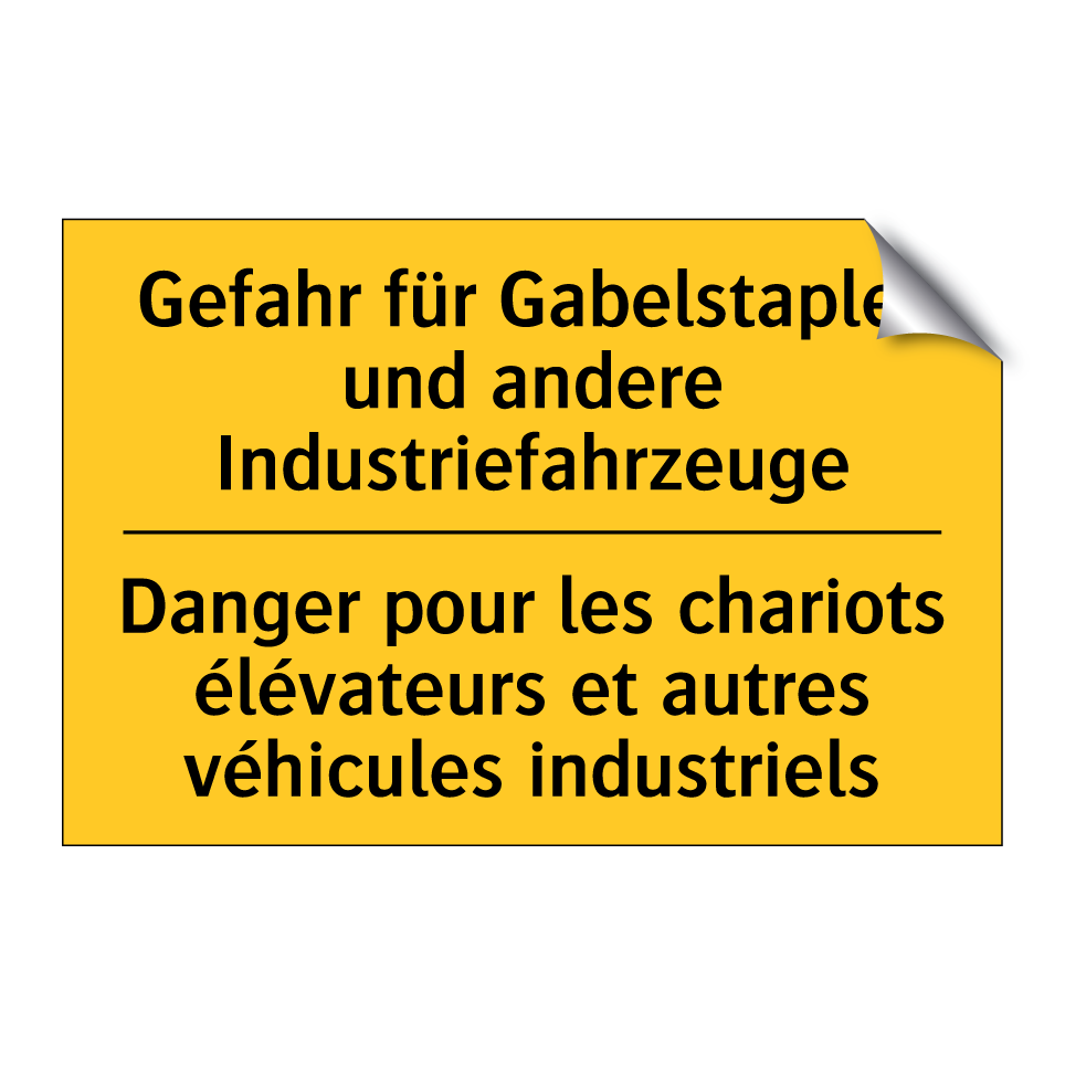 Gefahr für Gabelstapler und andere  /.../ - Danger pour les chariots élévateurs  /.../