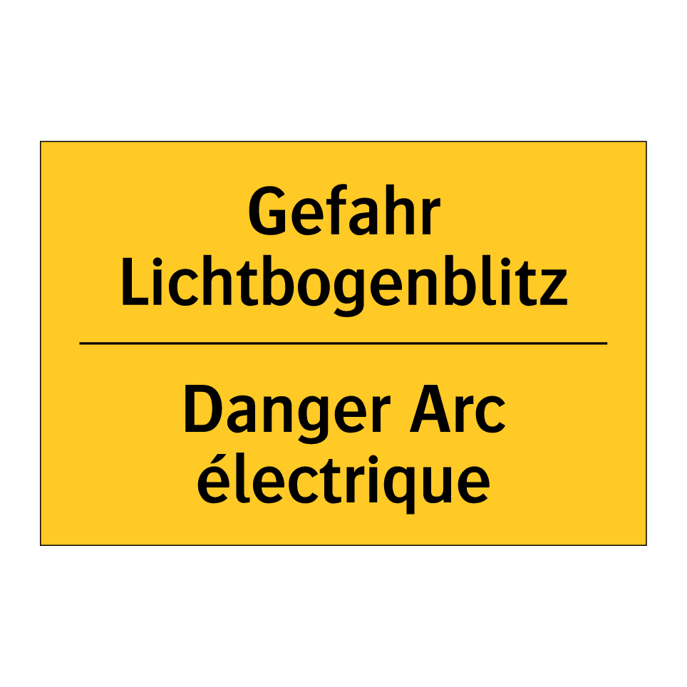 Gefahr Lichtbogenblitz - Danger Arc électrique