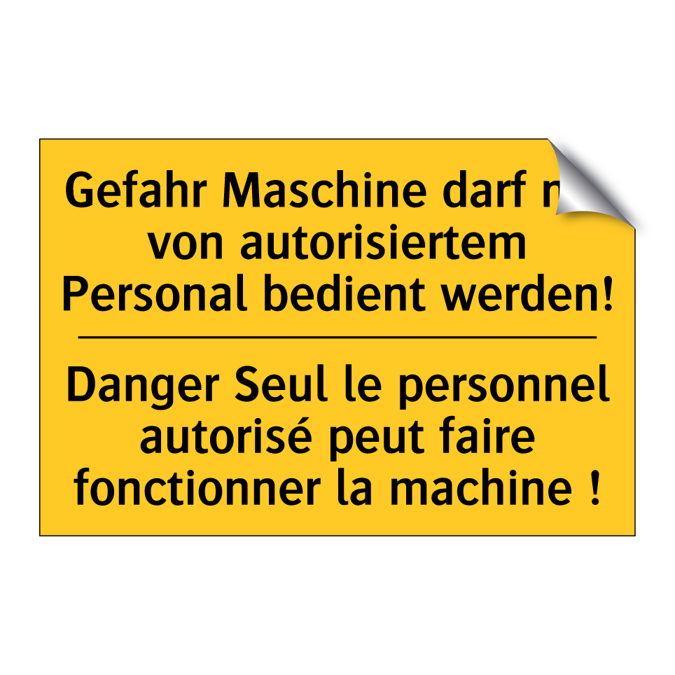 Gefahr Maschine darf nur von autorisiertem  /.../ - Danger Seul le personnel autorisé  /.../