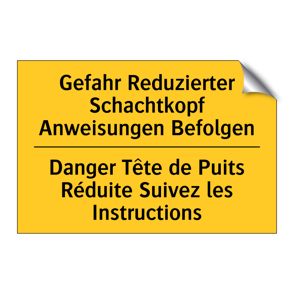 Gefahr Reduzierter Schachtkopf  /.../ - Danger Tête de Puits Réduite Suivez  /.../