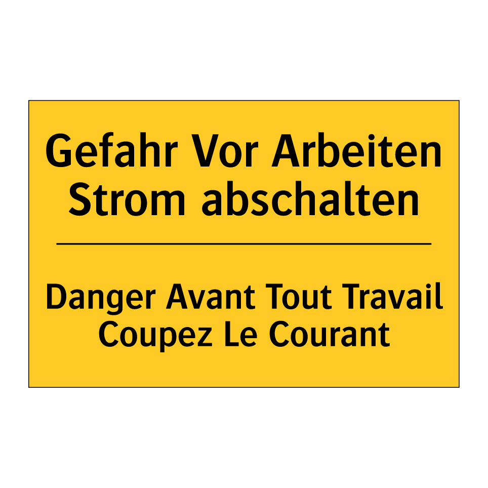 Gefahr Vor Arbeiten Strom abschalten /.../ - Danger Avant Tout Travail Coupez  /.../