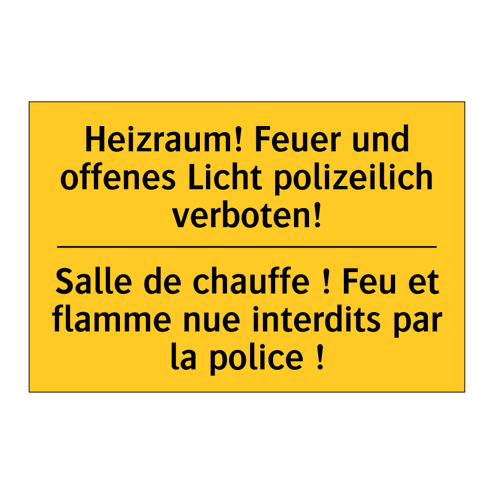 Heizraum! Feuer und offenes Licht  /.../ - Salle de chauffe ! Feu et flamme  /.../