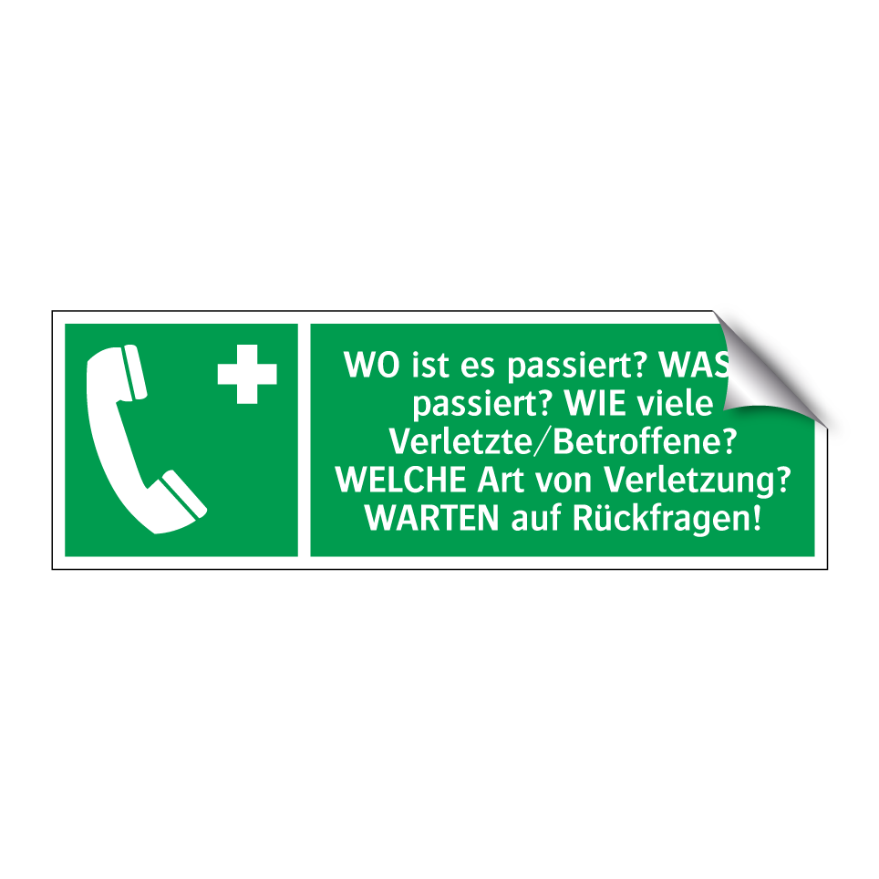 WO ist es passiert? WAS ist passiert? WIE viele Verletzte/Betroffene? WELCHE Art von Verletzung? WARTEN auf Rückfragen!