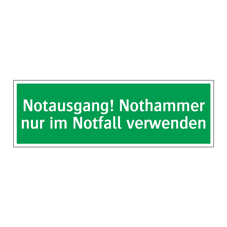 Notausgang! Nothammer nur im Notfall verwenden