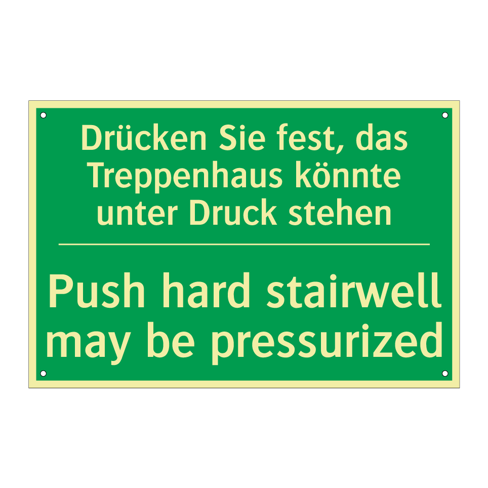 Drücken Sie fest, das Treppenhaus /.../ - Push hard stairwell may be pressurized /.../