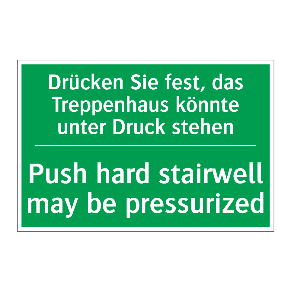 Drücken Sie fest, das Treppenhaus /.../ - Push hard stairwell may be pressurized /.../
