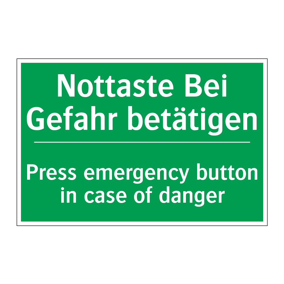 Nottaste Bei Gefahr betätigen - Press emergency button in case /.../