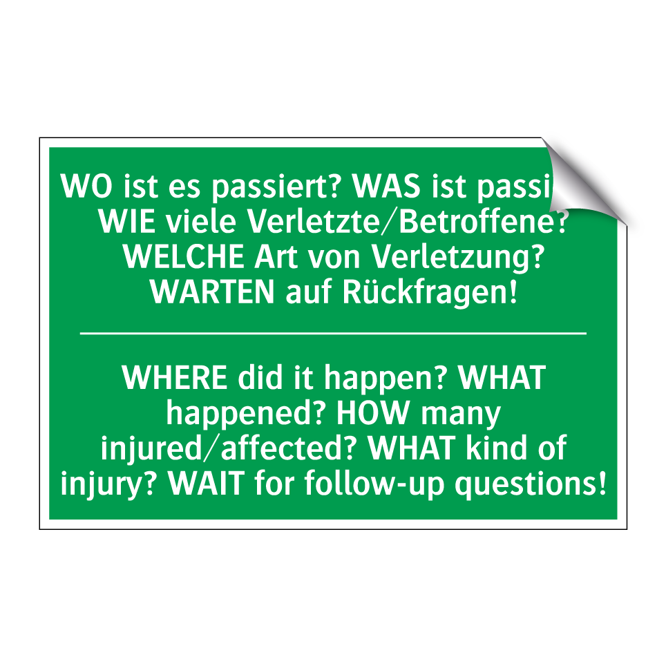 WO ist es passiert? WAS ist passiert? /.../ - WHERE did it happen? WHAT happened? /.../
