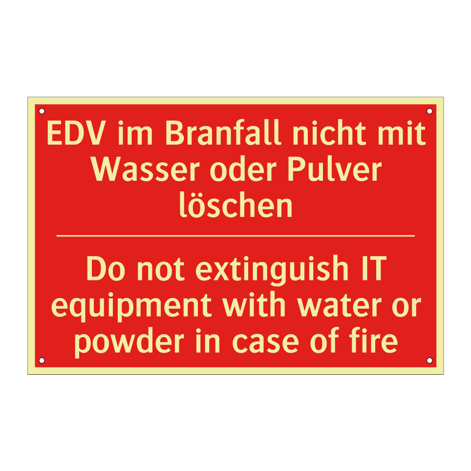 EDV im Branfall nicht mit Wasser /.../ - Do not extinguish IT equipment /.../
