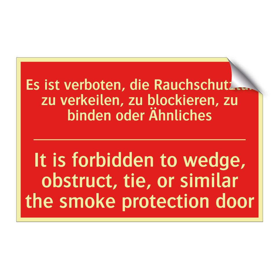 Es ist verboten, die Rauchschutztür /.../ - It is forbidden to wedge, obstruct, /.../